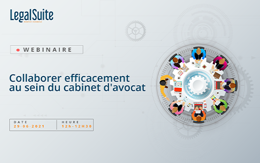 Webinaire : Collaborer efficacement au sein du cabinet d'avocat 