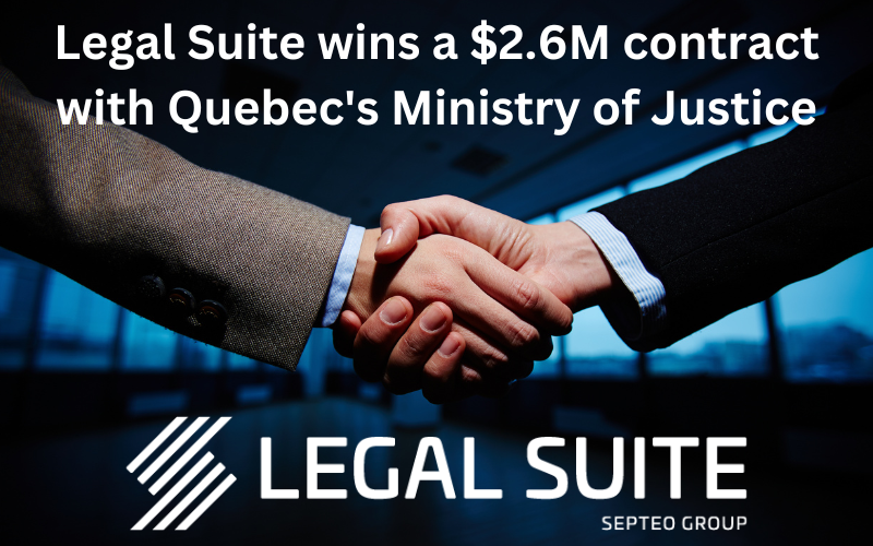 Legal Suite wins a $2.6M contract with Quebec's Ministry of Justice
