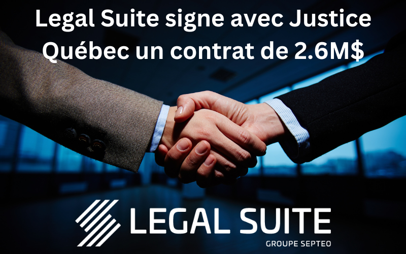 Legal Suite signe avec Justice Québec un contrat de 2.6M$
