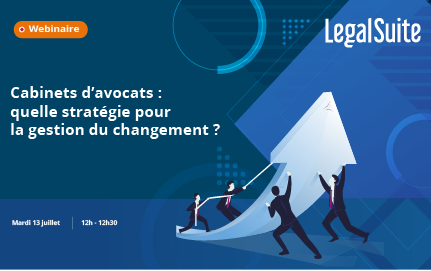 Webinaire : Cabinets d’avocats : quelle stratégie pour la gestion du changement ?